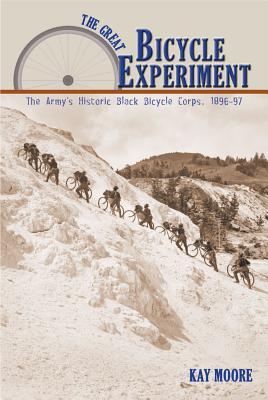 Great Bicycle Experiment, The: The Army's Historic Black Bicycle Corps, 1896-97 (Paperback)