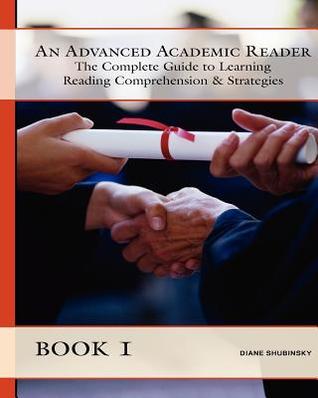 An Advanced Academic Reader: The Complete Guide to Learning Reading Comprehension Strategies
