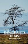 The Immigrant's House by Rob           Smith