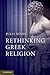 Rethinking Greek Religion