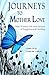 Journeys to Mother Love : N...
