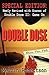 Double Dose: Special Edition