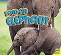 I Am an Elephant (I Am