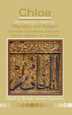 Migration and Religion: Christian Transatlantic Missions, Islamic Migration to Germany (Chloe, 46)