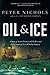 Oil and Ice: A Story of Arc...