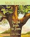 The Oak Inside the Acorn by Max Lucado