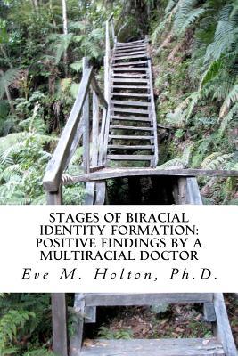 Stages of Biracial Identity Formation: Positive Findings by a Multiracial Doctor