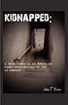 Kidnapped: A True story of an American family held hostage by the US Embassy
