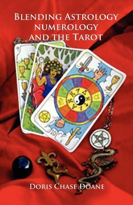 Blending Astrology, Numerology and the Tarot (Paperback)
