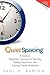 QuietSpacing: A Guide to Regaining Command of Your Day, Getting More Done, and Enjoying Greater Satisfaction