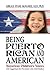Being Puerto Rican and American: Nuyorican Children's Voices, with Suggestions for Discussion with Child Readers
