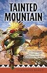 Tainted Mountain by Shannon  Baker