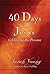 40 Days with Jesus: Celebra...