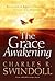 The Grace Awakening by Charles R. Swindoll