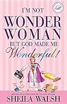 I'm Not Wonder Woman: But God Made Me Wonderful
