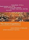 The Desert Experience: Personal Reflections on Finding God's Presence and Promise in Hard Times