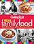 Cooking Light Real Family Food: Simple & Easy Recipes Your Whole Family Will Love