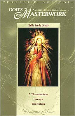 God's Masterwork: II Thessalonians Through Revelation