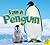 I am a Penguin