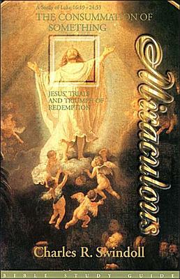 The Consummation of Something Miraculous (Paperback)