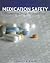 Medication Safety by Kenneth R. Baker