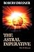 The Astral Imperative: Vol....