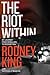 The Riot Within by Rodney King