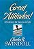 Great Attitudes! by Charles R. Swindoll Great Attitudes! by Charles R. Swindoll