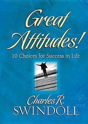 Great Attitudes!: 10 Choices for Success in Life