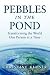 Pebbles in the Pond (Wave One): Transforming the World One Person at a Time