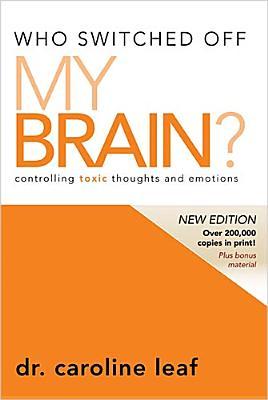Who Switched Off My Brain?: Controlling Toxic Thoughts and Emotions