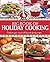 Gooseberry Patch Big Book of Holiday Cooking: Celebrate all year-round with favorite family recipes