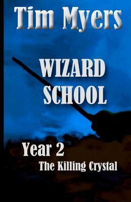 Wizard's School: Year 2 the Killing Crystal