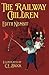 The Railway Children by E. Nesbit The Railway Children by E. Nesbit