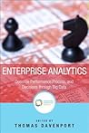 Enterprise Analytics: Optimize Performance, Process and Decisions Through Big Data