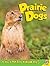 Prairie Dogs [With Web Access] (Backyard Animals)