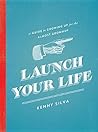 Launch Your Life:...