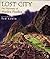 Lost City by Ted Lewin Lost City by Ted Lewin