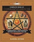 Llewellyn's Complete Book of Correspondences: A Comprehensive & Cross-Referenced Resource for Pagans & Wiccans (Llewellyn's Complete Book Series, 4)