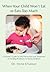 When Your Child Won't Eat or Eats Too Much: A Parents' Guide for the Prevention and Treatment of Feeding Problems in Young Children