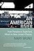 An American River: From Par...