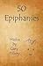 50 Epiphanies