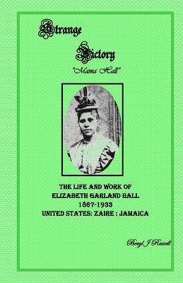 Strange Victory: The Life and Work of Elizabeth Garland Hall 1867-1933
