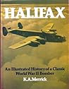 Halifax: An Illustrated History of A Classic World War 2 Bomber Halifax: An Illustrated History of A Classic World War 2 Bomber