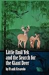 Little Emil Yek And The Search For The Giant Deer