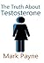 The Truth about Testosterone