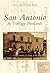 San Antonio in Vintage Postcards (TX) (Postcard History Series)