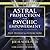 Astral Projection for Psychic Empowerment CD Companion: Past, Present, and Future NOW (Carl Llewellyn Weschcke's Psychic Empowerment, 5)