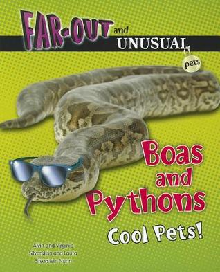 Boas and Pythons: Cool Pets! (Far-out and Unusual Pets)