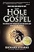 The Hole in Our Gospel: What Does God Expect of Us? The Answer That Changed My Life and Might Just Change the World